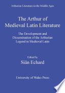 The Arthur of Medieval Latin Literature