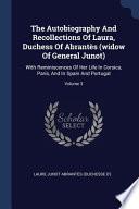 The Autobiography And Recollections Of Laura, Duchess Of Abrantès (widow Of General Junot)