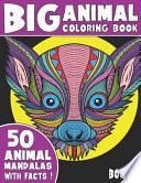 The Big Animal Coloring Book: 50 Unique Animal Mandalas With Captivating Facts, Book 2