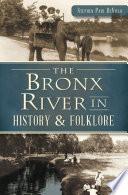 The Bronx River in History & Folklore