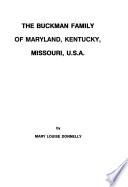 The Buckman Family of Maryland, Kentucky, Missouri, U.S.A.