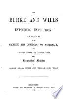 The Burke and Wills Exploring Expedition: an Account of the Crossing the Continent of Australia