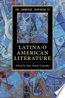 The Cambridge Companion to Latina/o American Literature