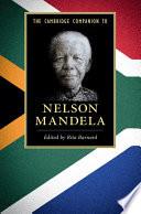 The Cambridge Companion to Nelson Mandela