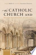 The Catholic Church and European State Formation, AD 1000-1500