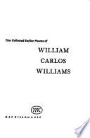 The Collected Earlier Poems of William Carlos Williams