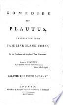 The Comedies of Plautus, Translated Into Familiar Blank Verse,