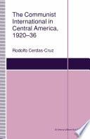 The Communist International in Central America, 1920–36