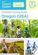 The complete cyclist travel guide for Oregon (USA)