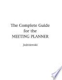 The Complete Guide for the Meeting Planner