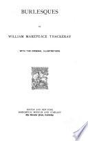 The Complete Works of William Makepeace Thackeray: Burlesques