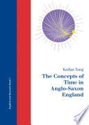 The Concepts of Time in Anglo-Saxon England