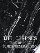 The Corpses of Times Generations