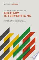 The Democratic Politics of Military Interventions