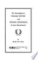 The Descendants of William Witter and Hannah Churchman of Lynn, Massachusetts