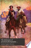 The Dictionary of Practical Phonography ...