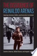 The Dissidence of Reinaldo Arenas