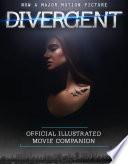 The Divergent Official Illustrated Movie Companion