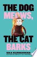 The Dog Meows, The Cat Barks