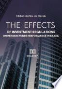 The effects of investment regulations on pension funds performance in Brazil