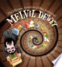 The Efficient, Inventive (Often Annoying) Melvil Dewey