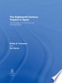The Eighteenth-Century Theatre in Spain