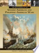 The Encyclopedia of the Spanish-American and Philippine-American Wars