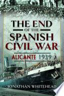 The End of the Spanish Civil War