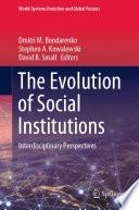 The Evolution of Social Institutions