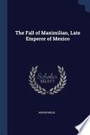 The Fall of Maximilian, Late Emperor of Mexico