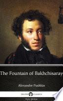 The Fountain of Bakhchisaray by Alexander Pushkin - Delphi Classics (Illustrated)