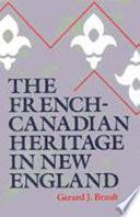 The French-Canadian Heritage in New England