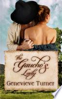 The Gaucho's Lady: A steamy western historical romance