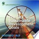 The GEF and the Sustainable Development Goals