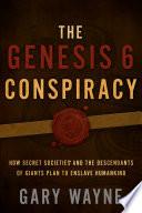 The Genesis 6 Conspiracy