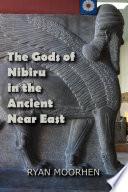 The Gods of Nibiru in the Ancient Near East