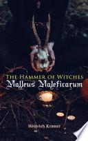 The Hammer of Witches: Malleus Maleficarum
