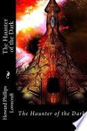 The Haunter of the Dark Howard Phillips Lovecraft