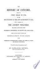The History of Concord, from Its First Grant in 1725, to the Organization of the City Government in 1853