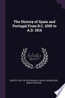 The History of Spain and Portugal From B.C. 1000 to A.D. 1814