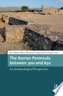 The Iberian Peninsula between 300 and 850