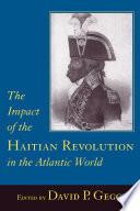 The Impact of the Haitian Revolution in the Atlantic World