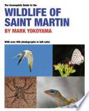 The Incomplete Guide to the Wildlife of Saint Martin