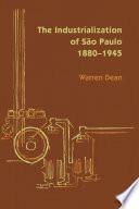 The Industrialization of São Paulo, 1800-1945
