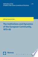 The Institutions and Dynamics of the European Community, 1973-83