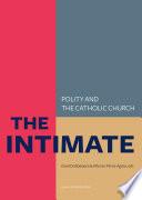 The Intimate. Polity and the Catholic Church