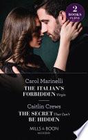 The Italian's Forbidden Virgin / The Secret That Can't Be Hidden: The Italian's Forbidden Virgin (Those Notorious Romanos) / The Secret That Can't Be Hidden (Mills & Boon Modern)