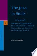 The Jews in Sicily, Volume 16 Notaries of Trapani (end), Erice (Monte San Giuliano), Mazara, Termini Imerese, Corleone and Sciacca