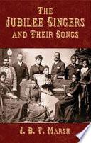 The Jubilee Singers and Their Songs