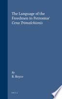 The Language of the Freedmen in Petronius' Cena Trimalchionis
